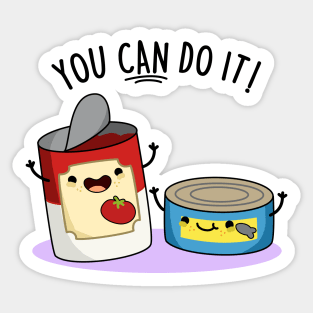 You Can Do It Cute Canned Food Encouragement Pun Sticker